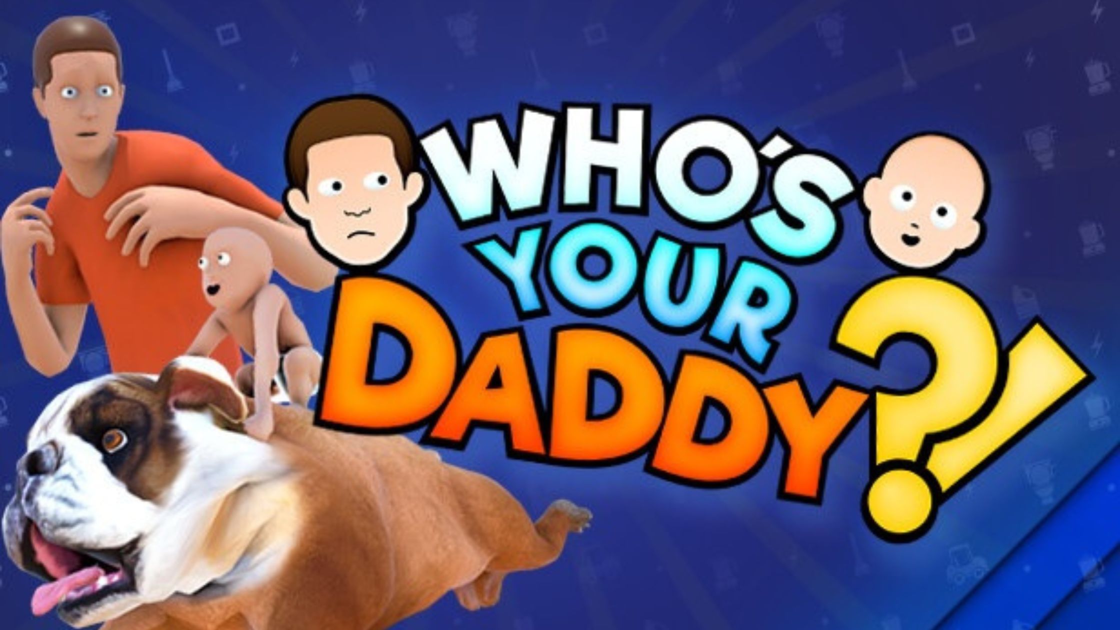Who's Your Daddy?! Image Source: store.steampowered