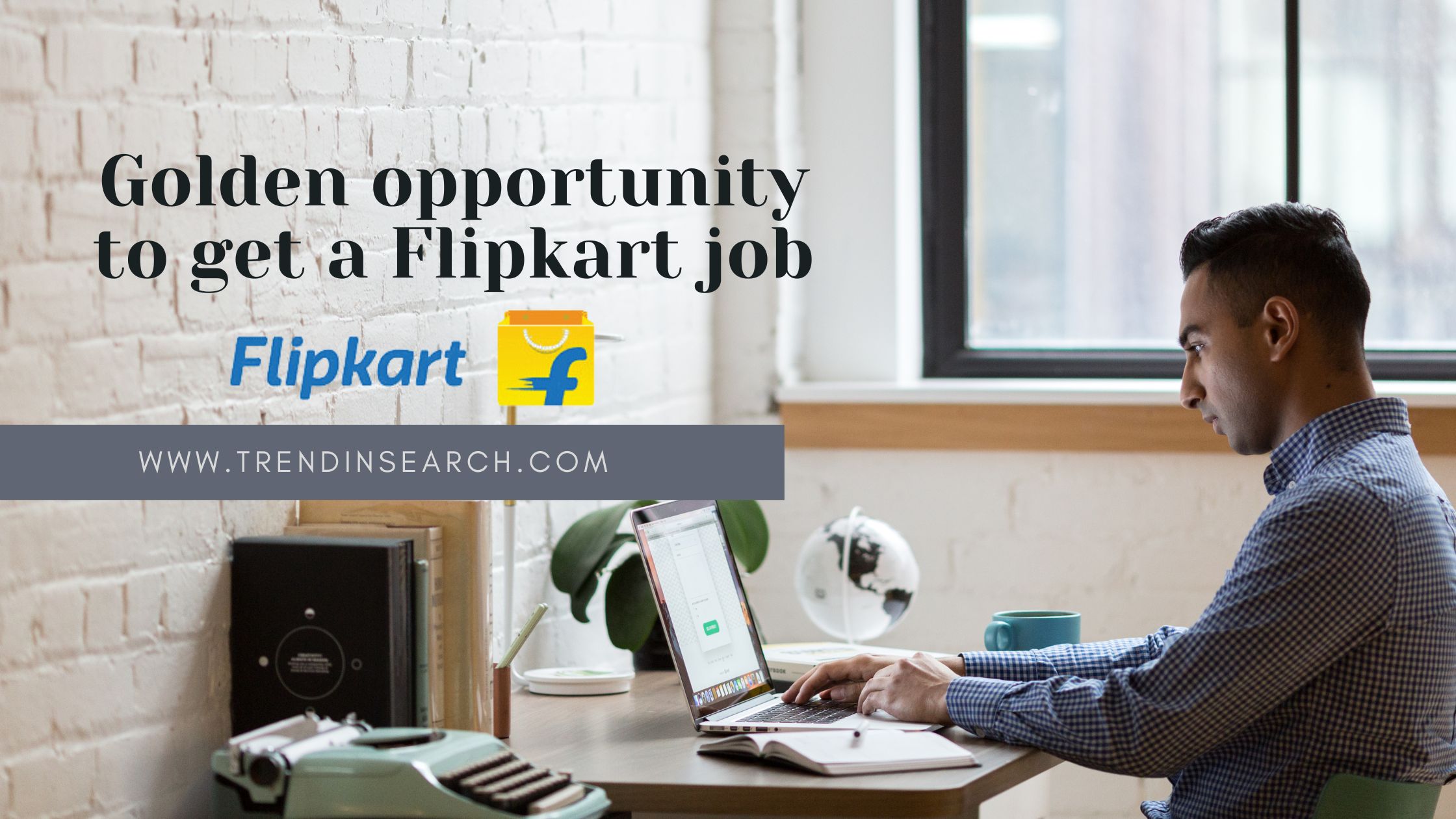 Read more about the article Golden opportunity to get a Flipkart job (फ्लिपकार्ट में नौकरी पाने का सुनहरा मौका )